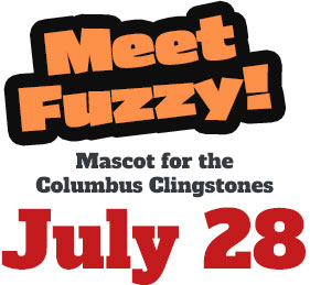 Meet fuzzy, mascot for the columbus clingstones july 28 from 9-12.